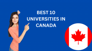 BEST 10 UNIVERSITIES IN CANADA