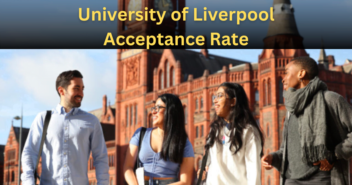 University of Liverpool Acceptance Rate 2024