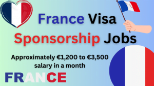 France Visa Sponsorship Jobs