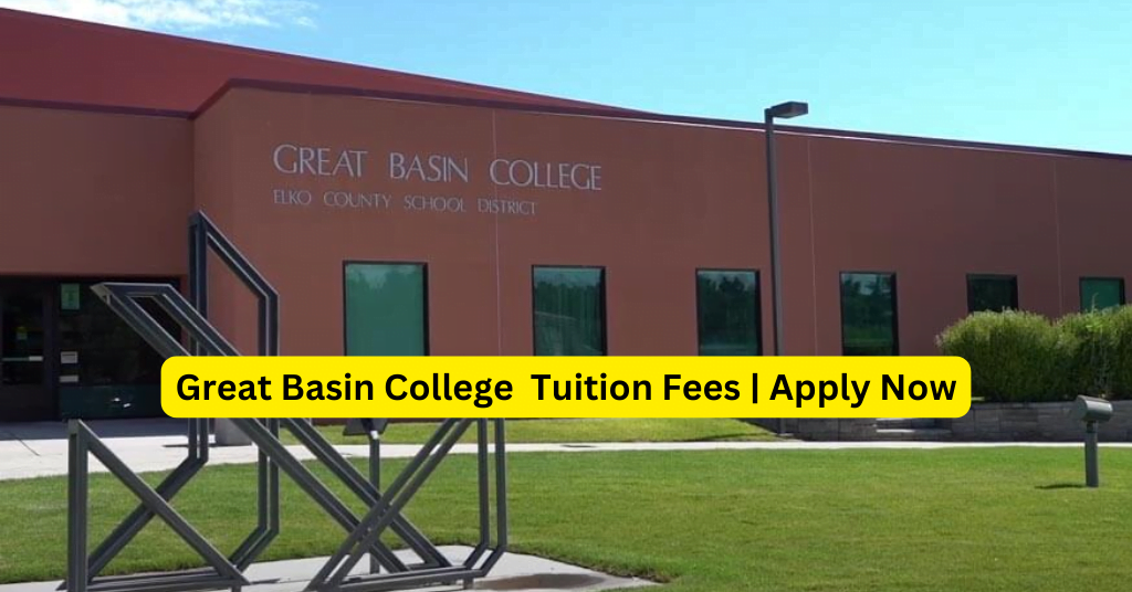 Great Basin College 2024 Tuition Fees | Apply Now