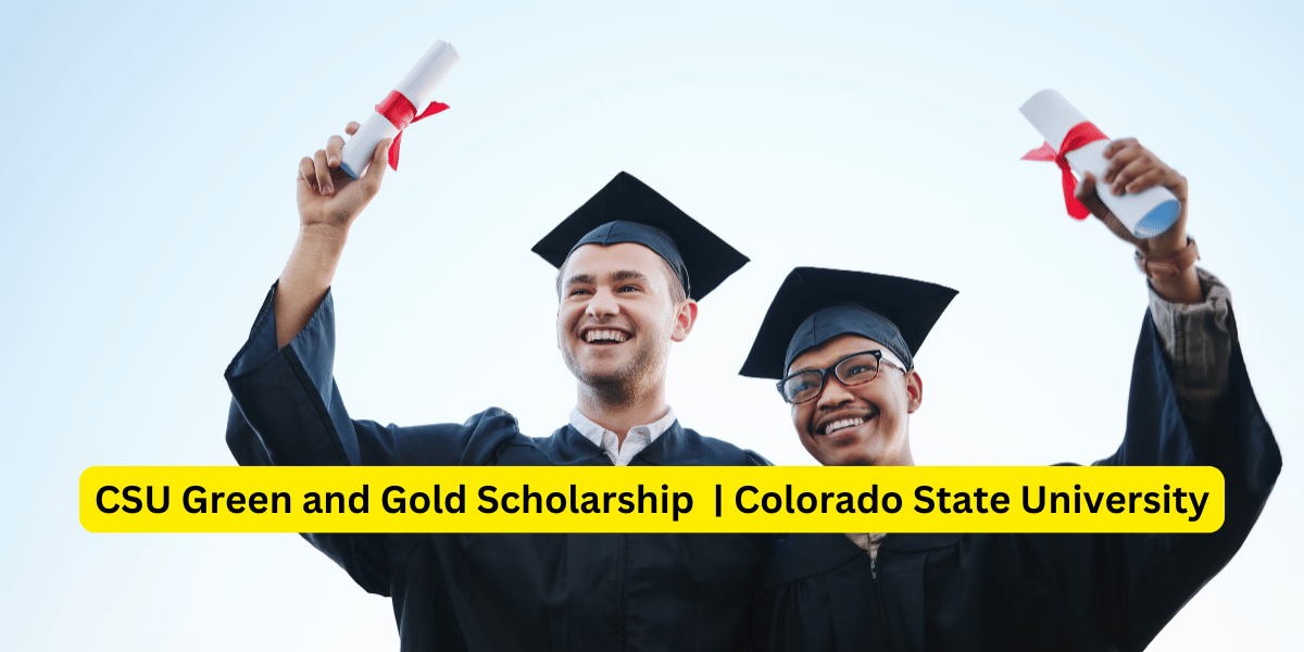 CSU Green and Gold Scholarship 2024 | Colorado State University