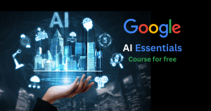 Google AI Essentials Course