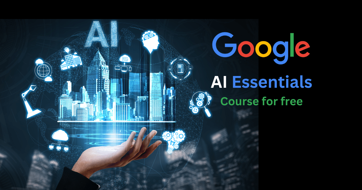 Google AI Essentials Course