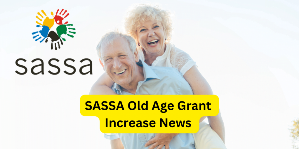 SASSA Old Age Grant Increase News